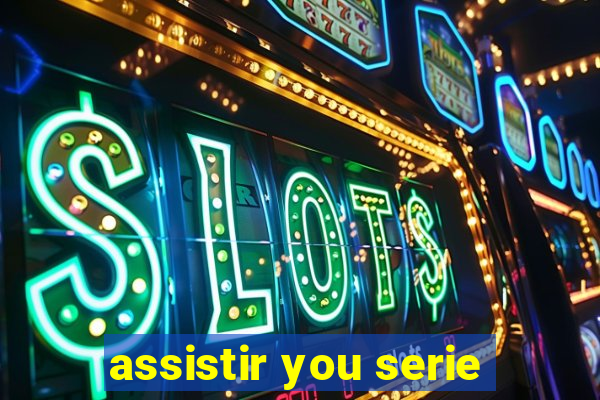 assistir you serie